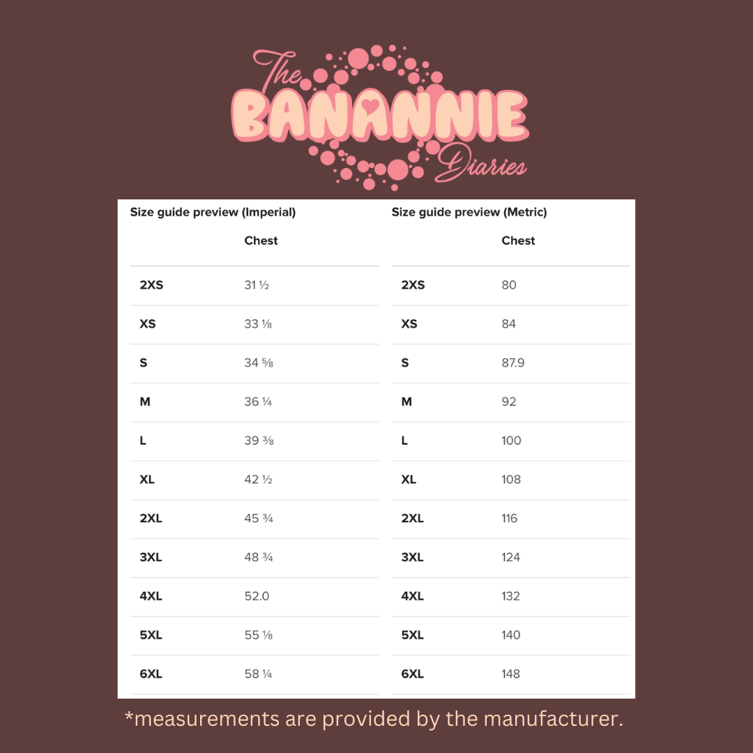 The size chart from "The Banannie Diaries" provides measurements for chest sizes in both Imperial and Metric units. It includes sizes from 2XS to 6XL. In the Imperial system, chest sizes range from 31 ½ inches (2XS) to 58 ¼ inches (6XL). In the Metric system, chest sizes range from 80 cm (2XS) to 148 cm (6XL). The chart ensures a comprehensive guide to help find the right fit, with all measurements provided by the manufacturer. This is just a guide and the accuracy of these charts may vary.