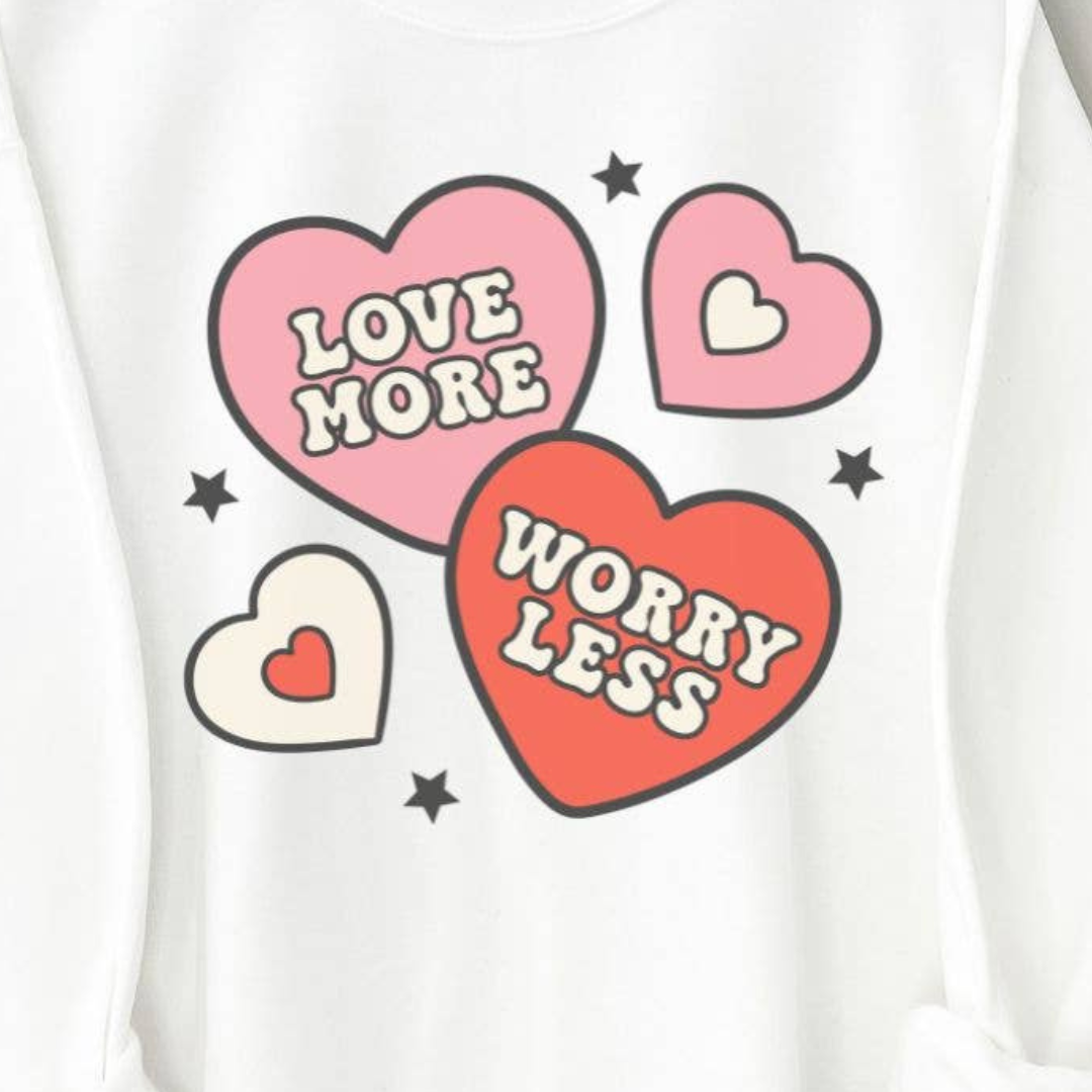 Love More, Worry Less Crewneck Sweatshirt