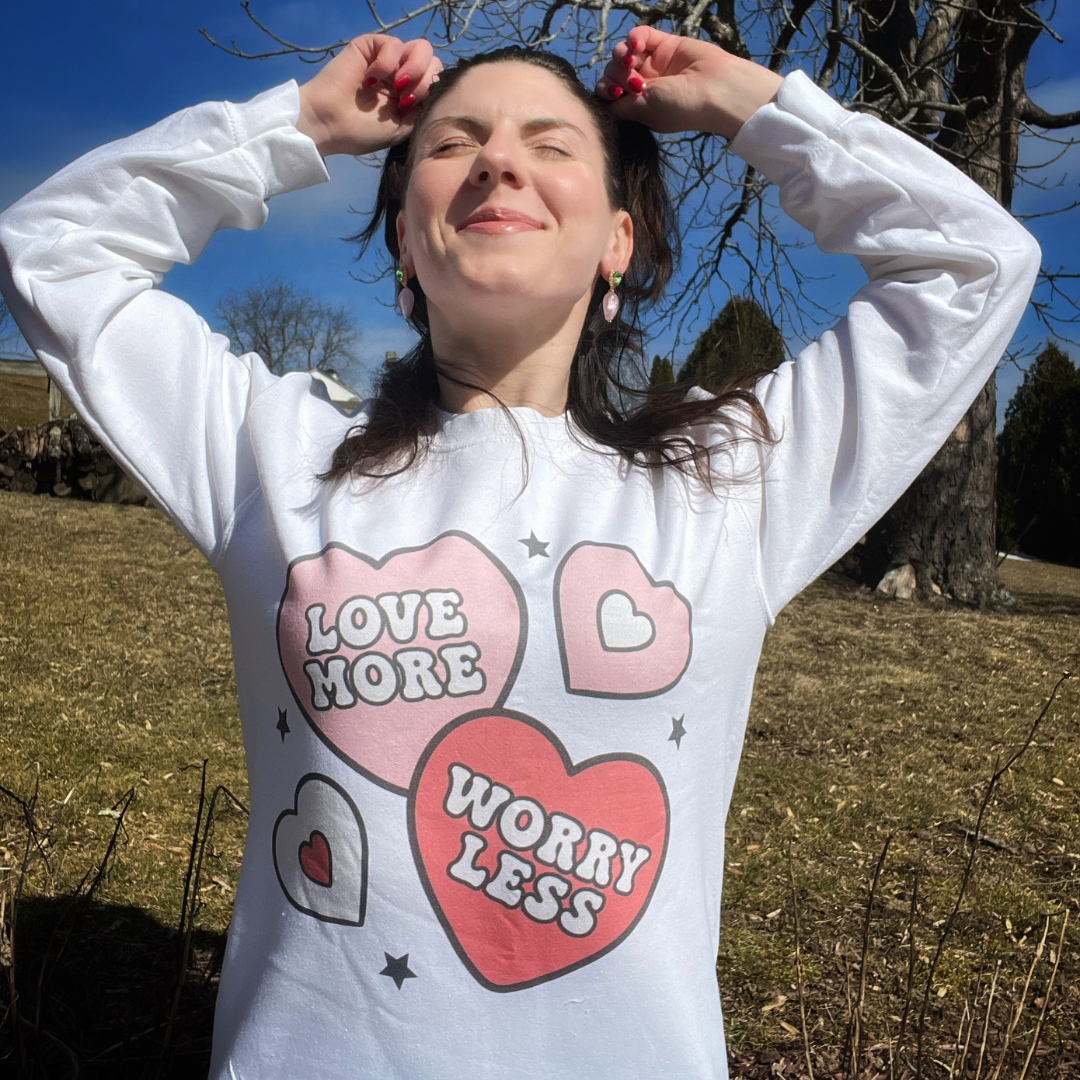 Love More, Worry Less Crewneck Sweatshirt