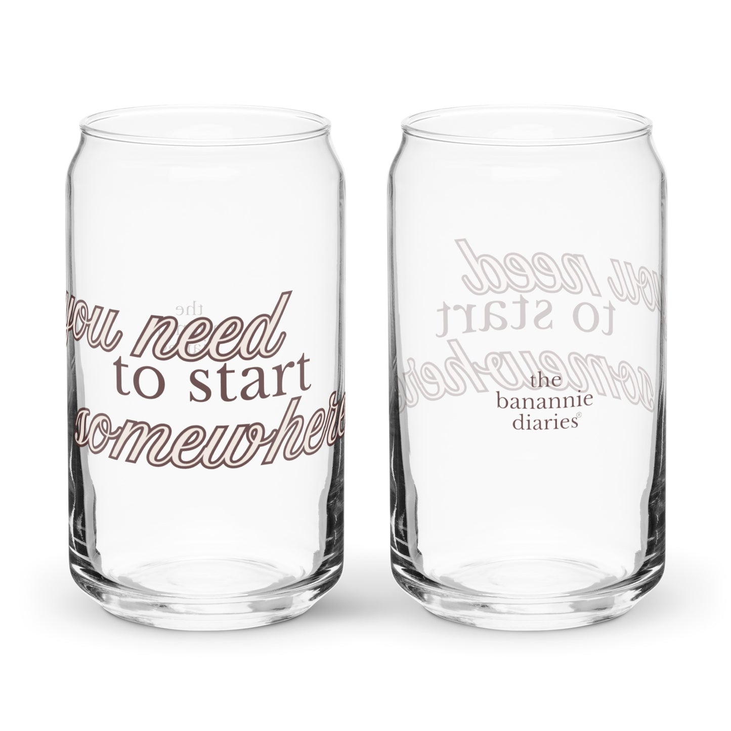 You Need to Start Somewhere Can-Shaped Glass - Neutrals Collection