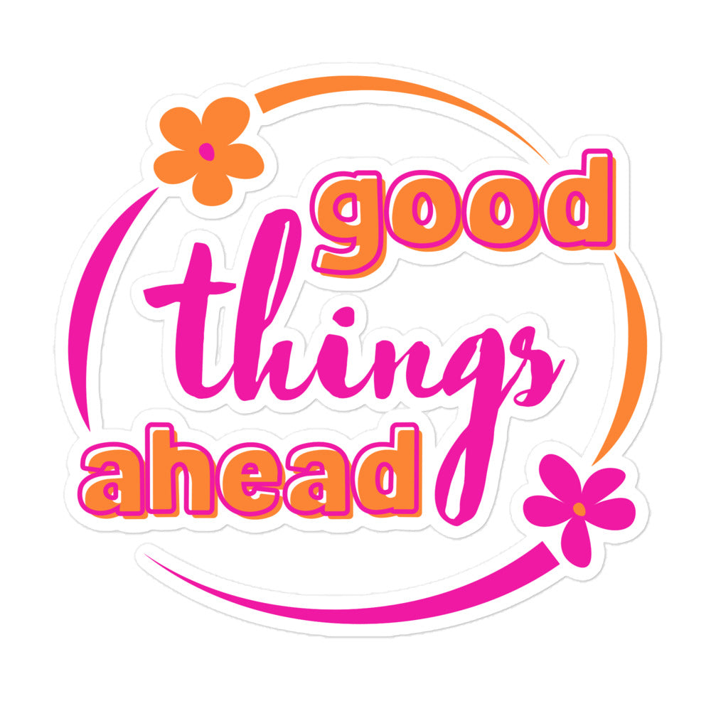 Good Things Ahead Bubble-free Stickers