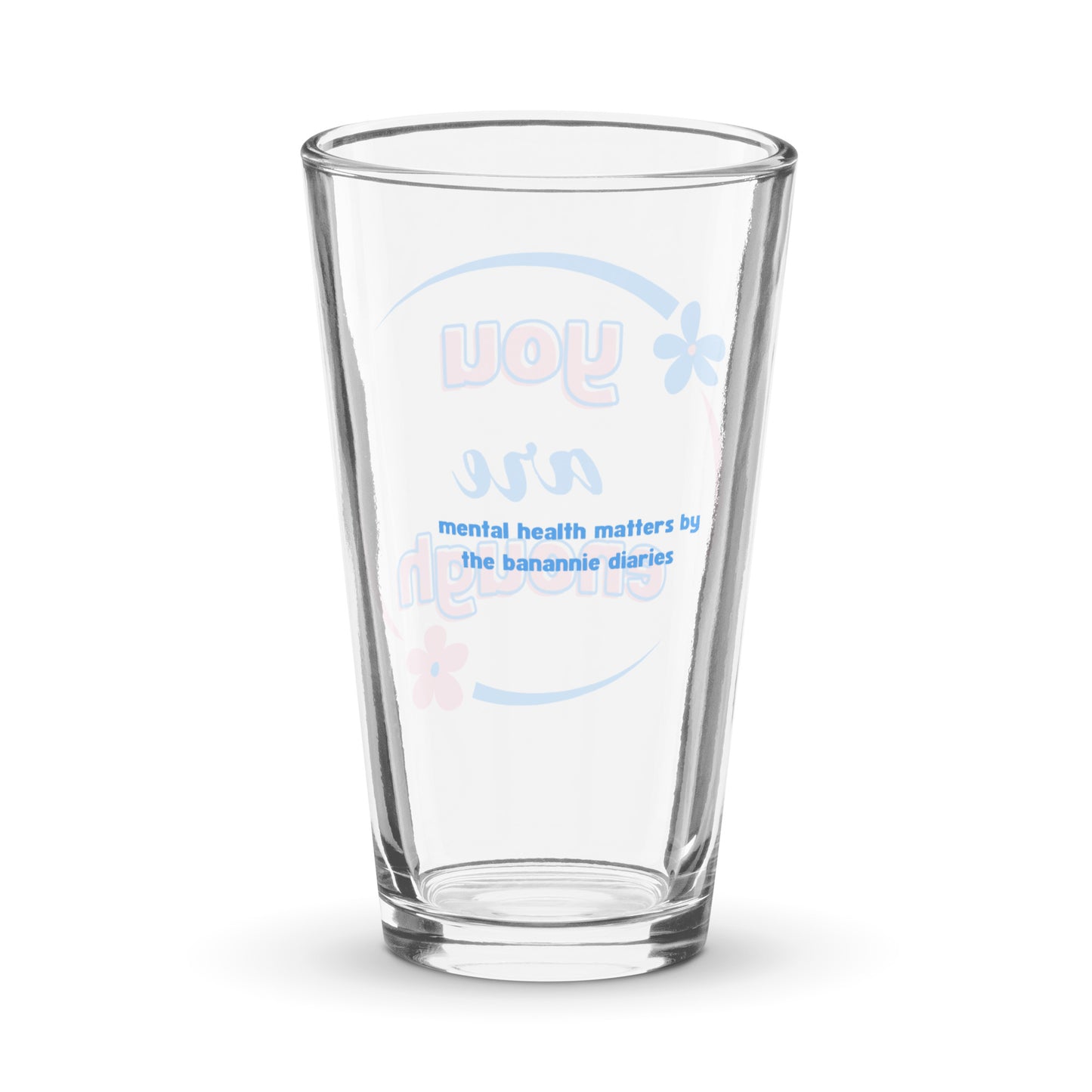 You Are Enough Pint Glass - Mental Health Matters by The Banannie Diaries - Volume: 16 oz. (473 ml), Glassware, Houseware