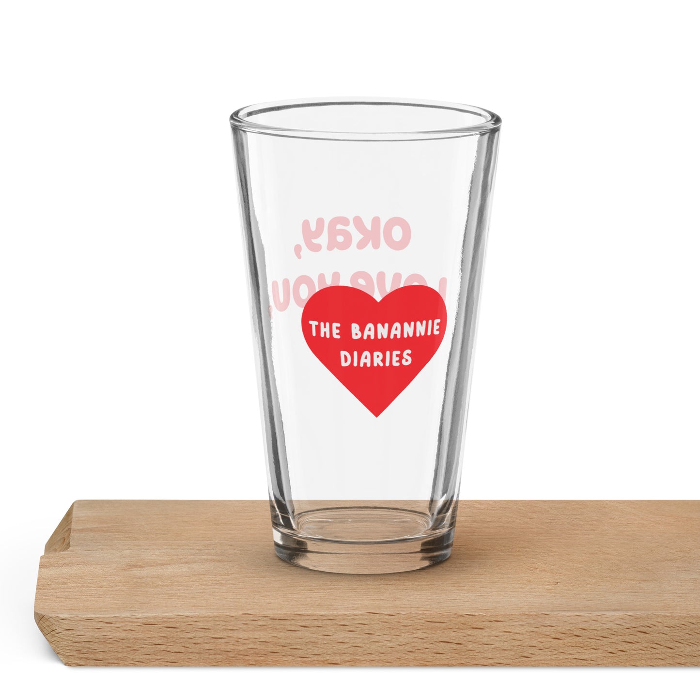 Okay, Love You, Bye - Pint Glass, by The Banannie Diaries - Volume: 16 oz. (473 ml), Glassware, Houseware