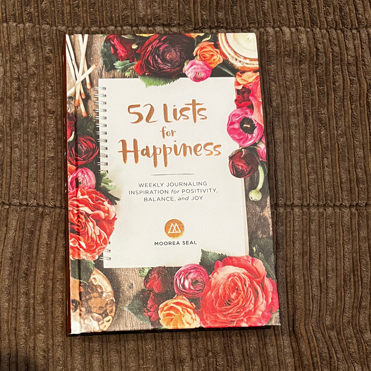 52 Lists for Happiness: A Guided Self-Love Journal - Weekly Journaling Inspiration for Positivity, Balance, and Joy by Moorea Seal