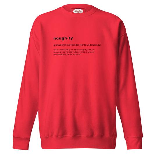Naughty Definition Women's Premium Crewneck Sweatshirt