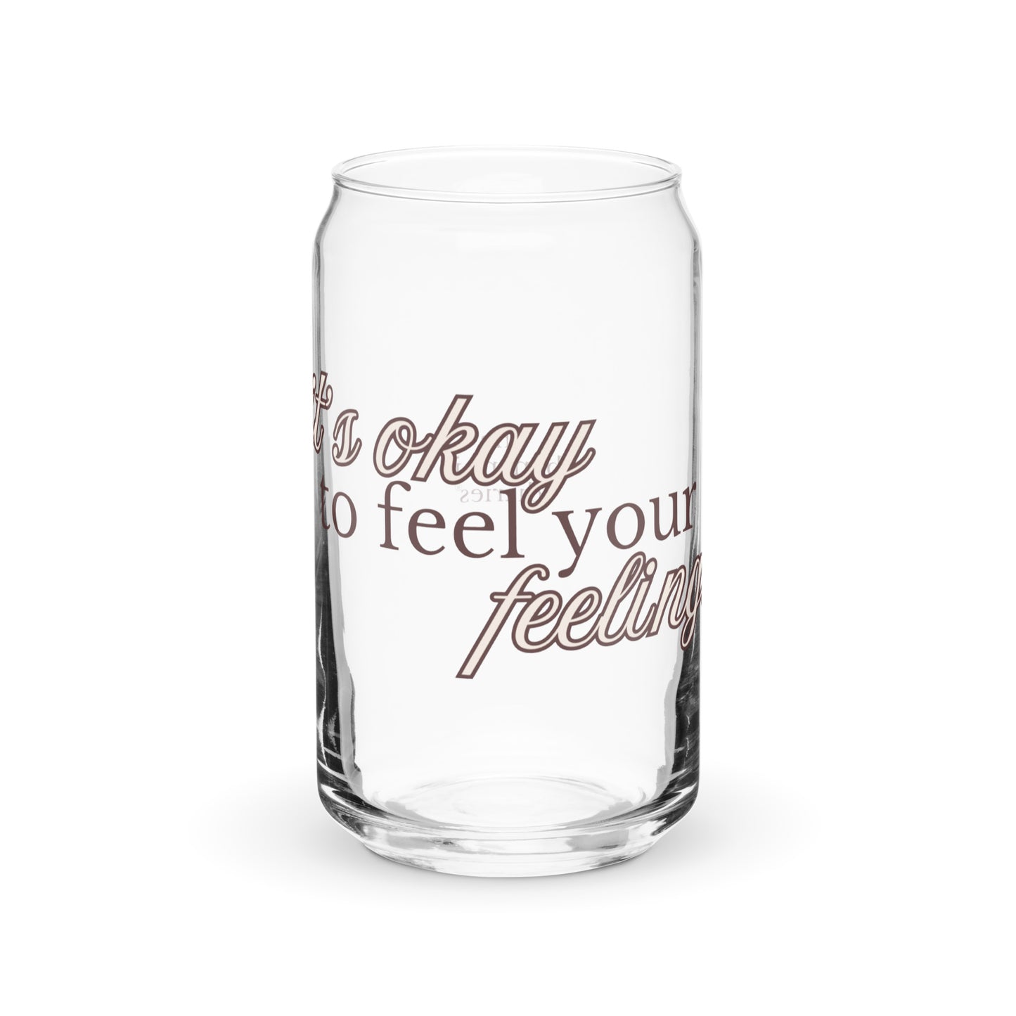 It's Okay to Feel Your Feelings Can-Shaped Glass - Neutral -  Mental Health Matters by The Banannie Diaries