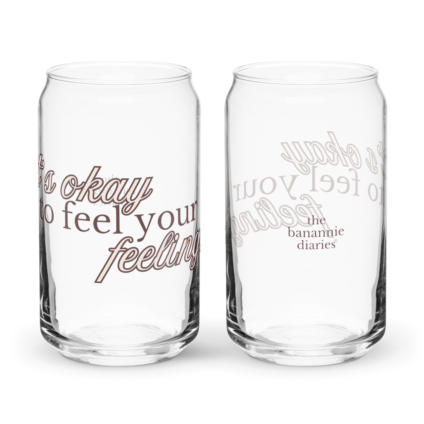 It's Okay to Feel Your Feelings Can-Shaped Glass - Neutral -  Mental Health Matters by The Banannie Diaries