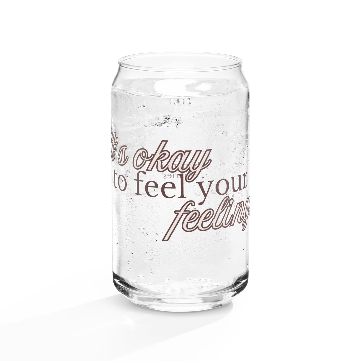 It's Okay to Feel Your Feelings Can-Shaped Glass - Neutral -  Mental Health Matters by The Banannie Diaries