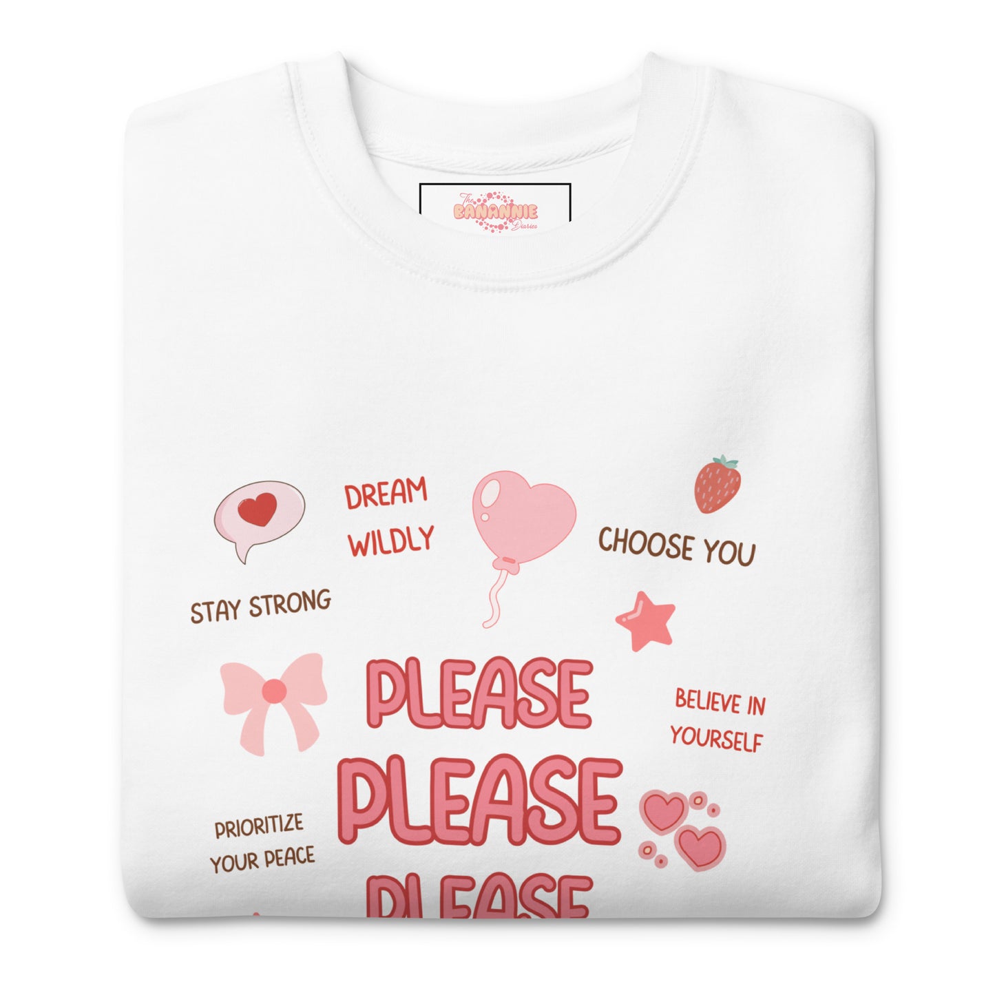 Please Please Please Love Yourself with Affirmations on Front - Unisex Premium Crewneck Sweatshirt
