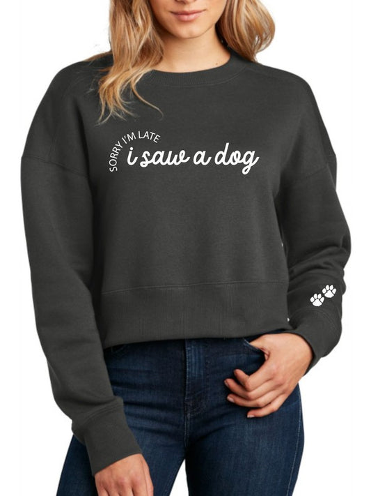 Sorry I'm Late I Saw a Dog - Cropped Sweatshirt with Paw Prints on Sleeve