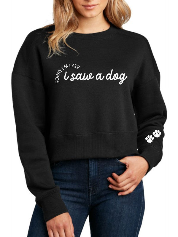 Sorry I'm Late I Saw a Dog - Cropped Sweatshirt with Paw Prints on Sleeve