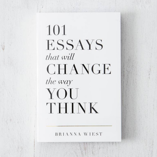 101 Essays That Will Change The Way You Think - Soft Cover, Regular Edition, by Brianna Wiest, Published by Thought Catalog, 448 Pages