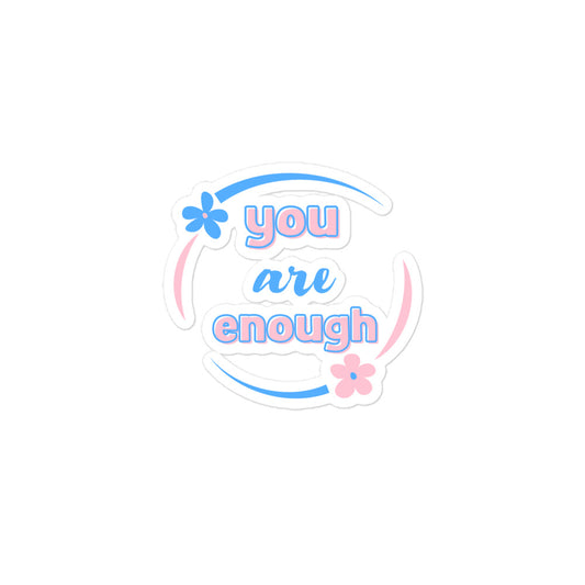 You Are Enough Bubble-free Stickers