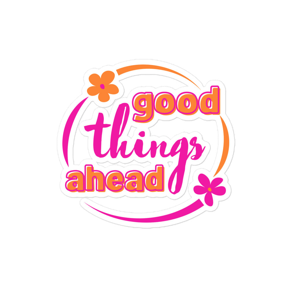 Good Things Ahead Bubble-free Stickers