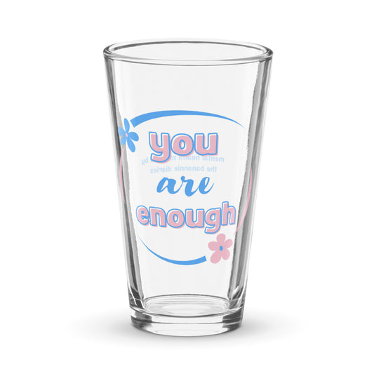 You Are Enough Pint Glass - Mental Health Matters by The Banannie Diaries - Volume: 16 oz. (473 ml), Glassware, Houseware