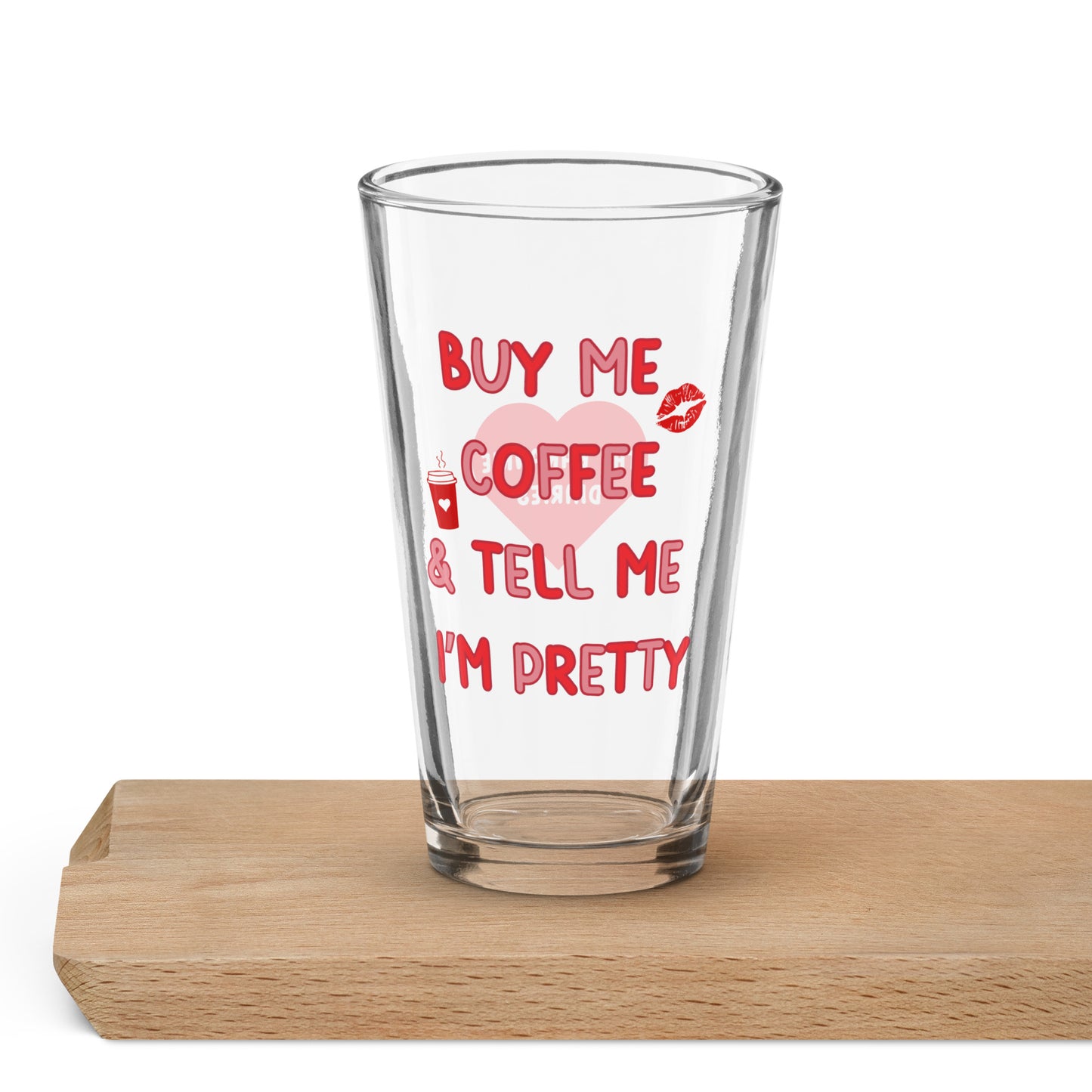 Buy Me Coffee and Tell Me I'm Pretty - Pint Glass,  by The Banannie Diaries - Volume: 16 oz. (473 ml), Glassware, Houseware