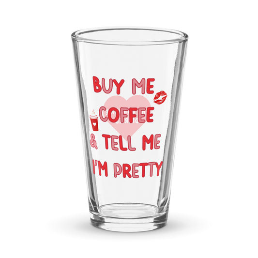 Buy Me Coffee and Tell Me I'm Pretty - Pint Glass,  by The Banannie Diaries - Volume: 16 oz. (473 ml), Glassware, Houseware