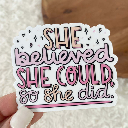 "she believed she could so she did" sticker